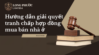 Hướng dẫn giải quyết tranh chấp hợp đồng mua bán nhà ở
