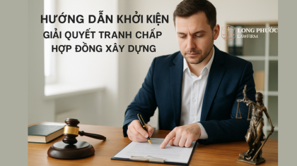 Hướng dẫn khởi kiện giải quyết tranh chấp hợp đồng xây dựng